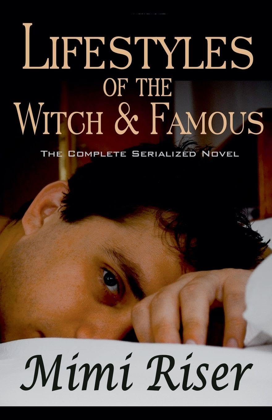 Lifestyles of the Witch & Famous (The Complete Serialized Novel) Contemporary literature