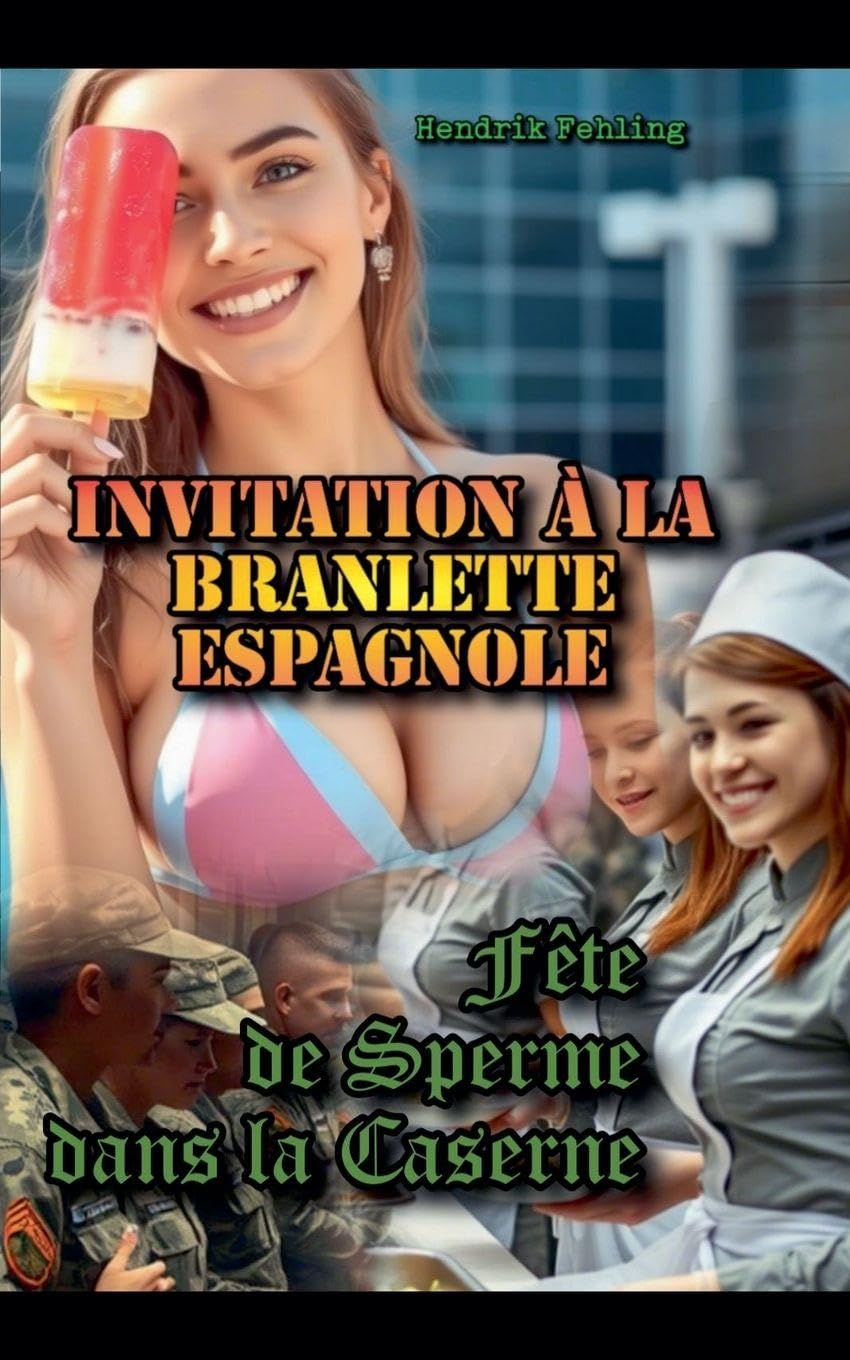 Invitation à la Branlette Espagnole: Fête de Sperme dans la Caserne Contemporary literature