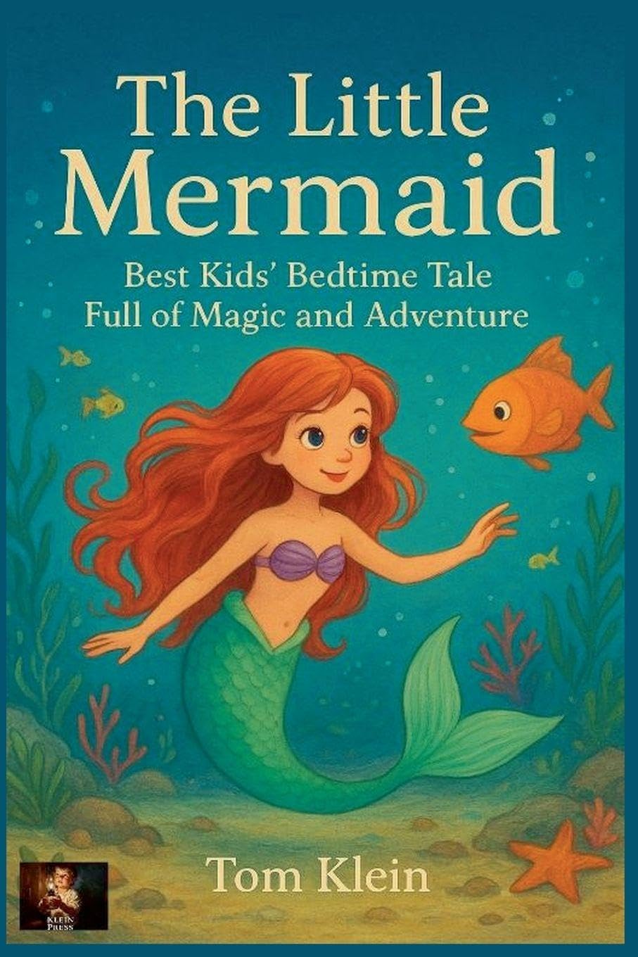 The Little Mermaid A Classic and Gentle Tale - Perfect for Bedtime Novels & Short Stories