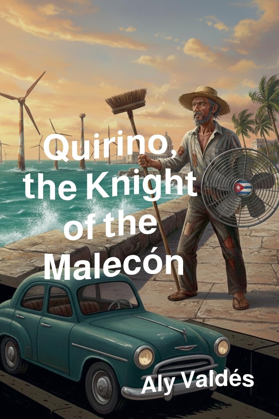 Quirino, the Knight of the  Malecón Historical Fiction