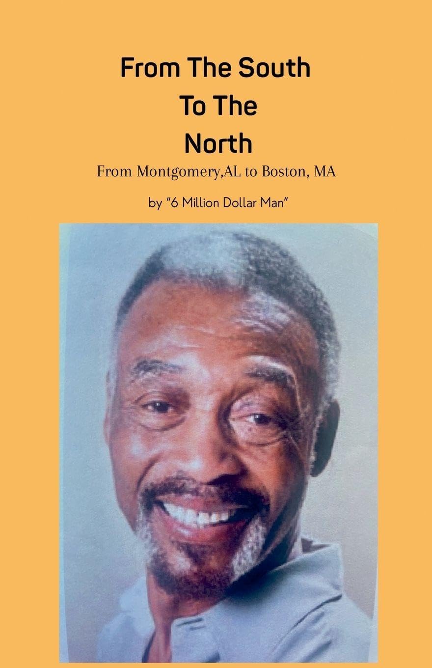 From The South To The North, From Montgomery AL To Boston MA Memories