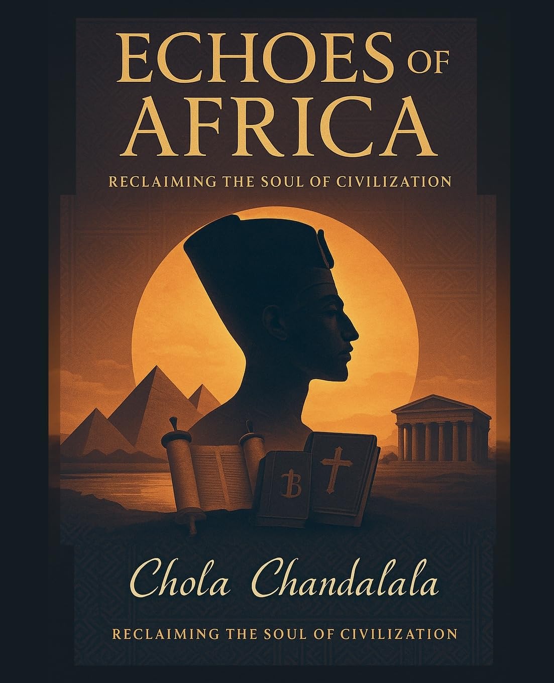 Echoes of Africa - Reclaiming the Soul of Civilization Social Sciences