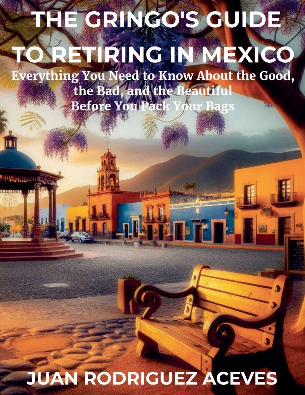 The Gringo's Guide to Retiring in Mexico Law