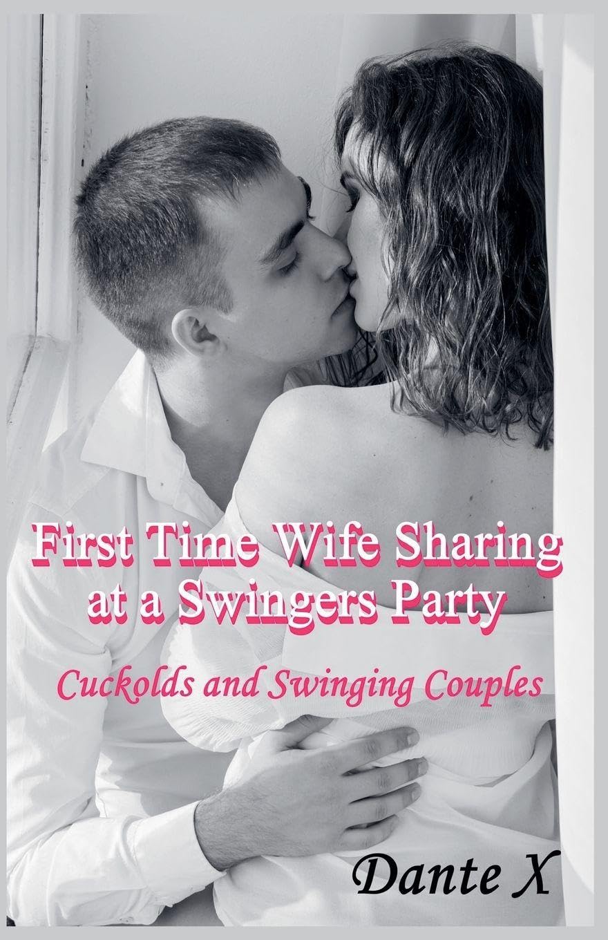 First Time Wife Sharing at a Swingers Party Contemporary literature