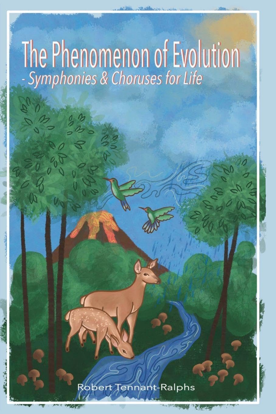 The Phenomenon of Evolution - Symphonies and Choruses for Life Mathematics
