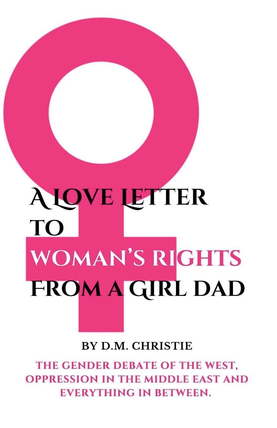 A Love Letter To Woman's Rights -- From A Girl Dad Parents & Children