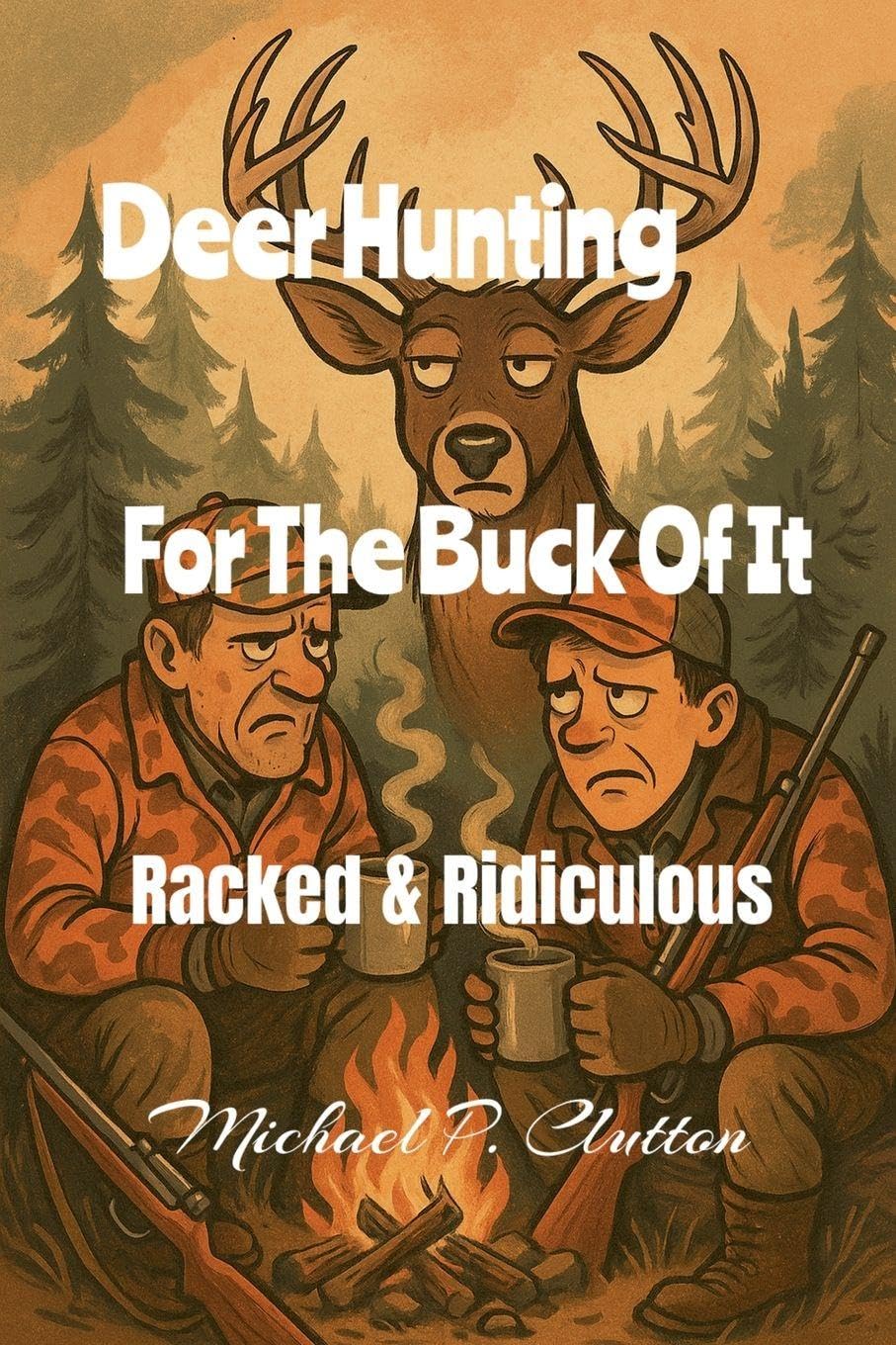 Deer Hunting For The Buck Of It Leisure & Fun