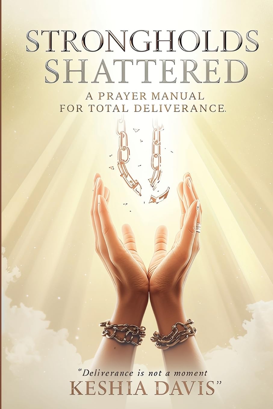 Strongholds Shattered A Prayer Manual for Total Deliverance Revised Religion & Esotericism