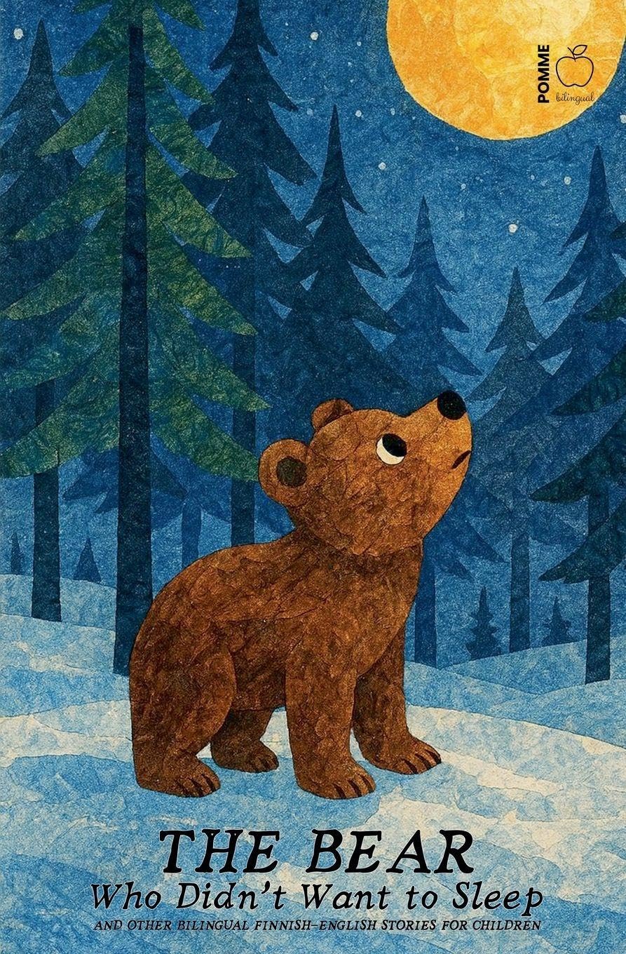 The Bear Who Didn't Want to Sleep And Other Bilingual Finnish-English Stories for Children Foreign Languages ​​& Dictionaries