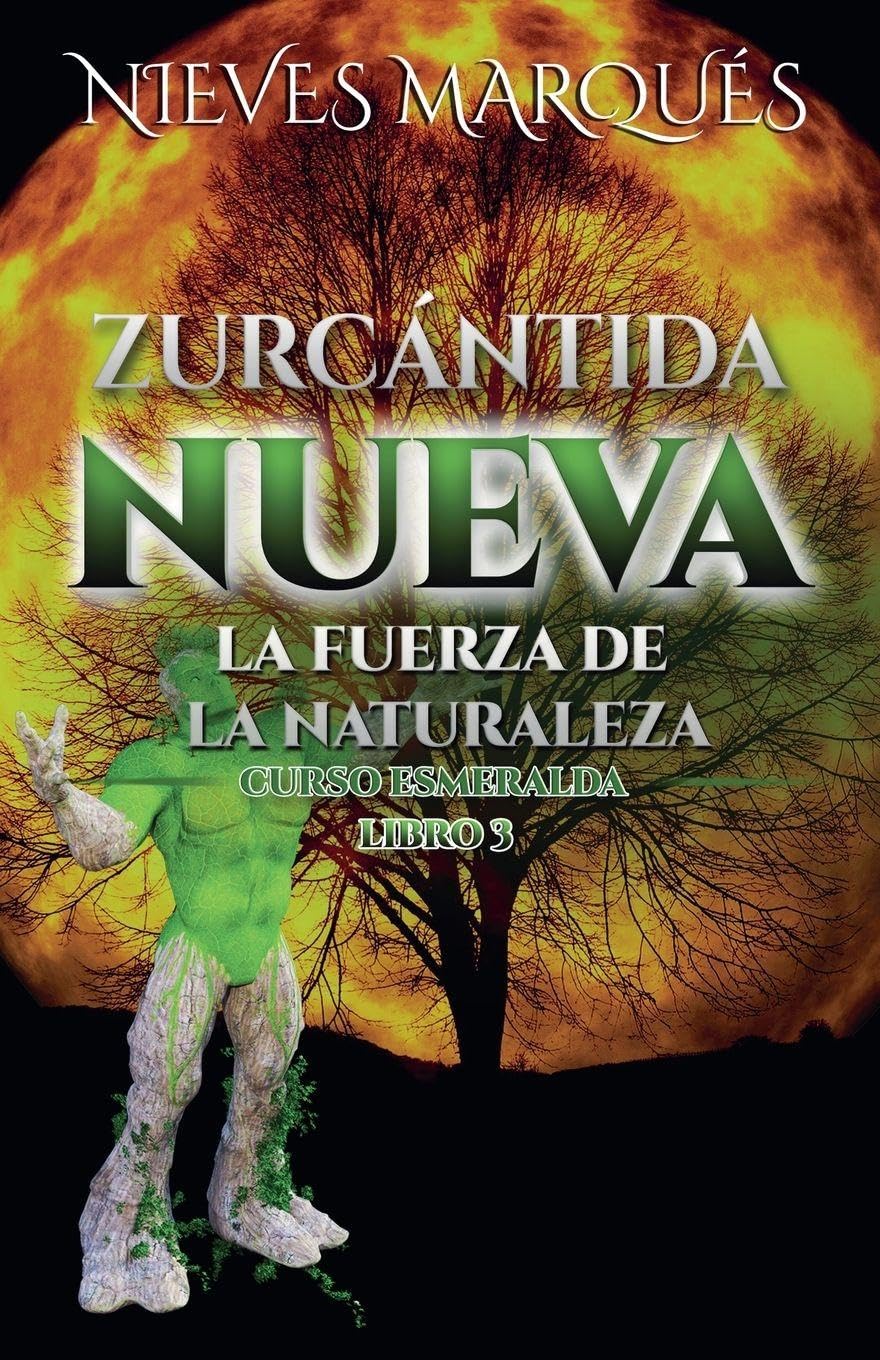 Zurcantida Nueva. La Fuerza de la Naturaleza.  Libro 3 Contemporary literature