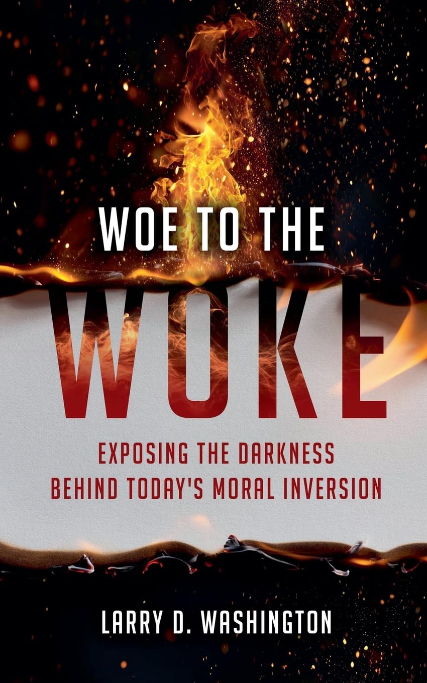 Woe to The Woke (Exposing the Darkness Behind Today's Moral Inversion) Religion & Esotericism
