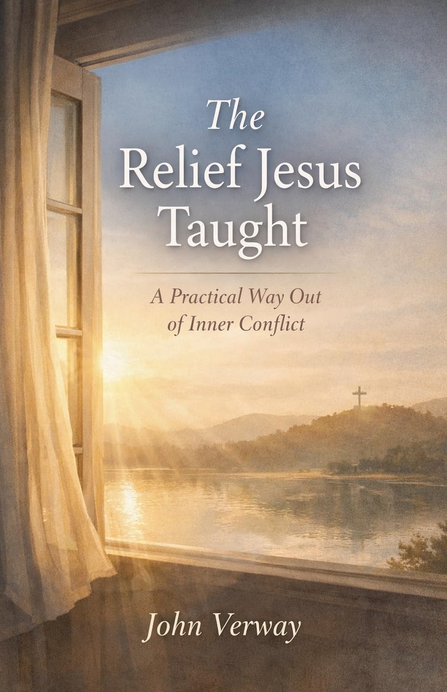 The Relief Jesus Taught - A Practical Way Out of Inner Conflict Religion & Esotericism