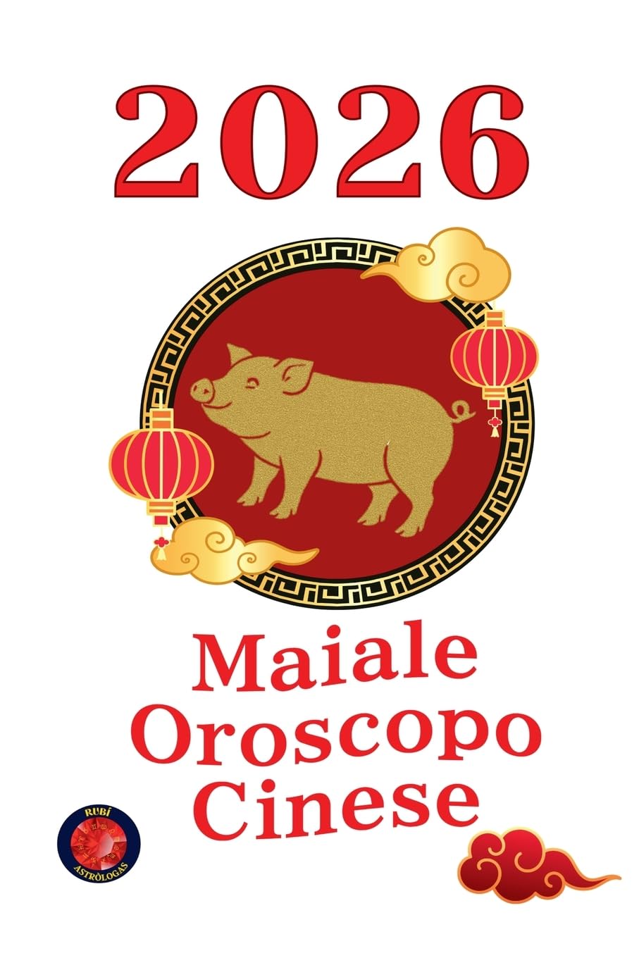Maiale Oroscopo Cinese  2026 Religion & Esotericism