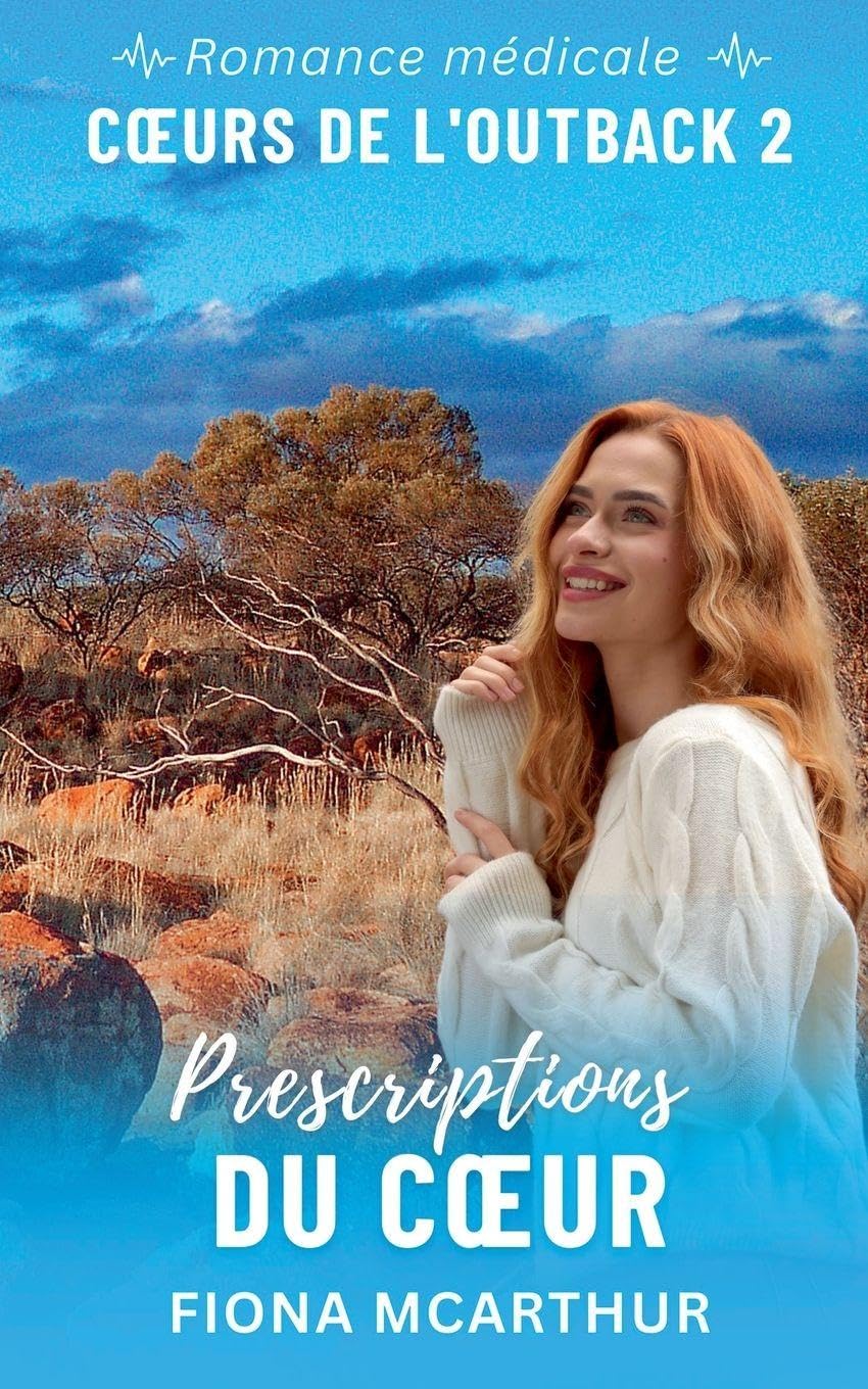 Prescriptions du C¿ur (Série: Coeurs de l'Outback) Contemporary literature