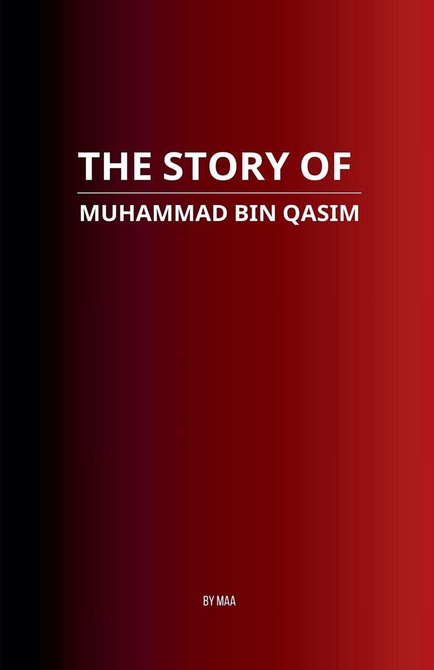 The Story of Muhammad bin Qasim Politics & History