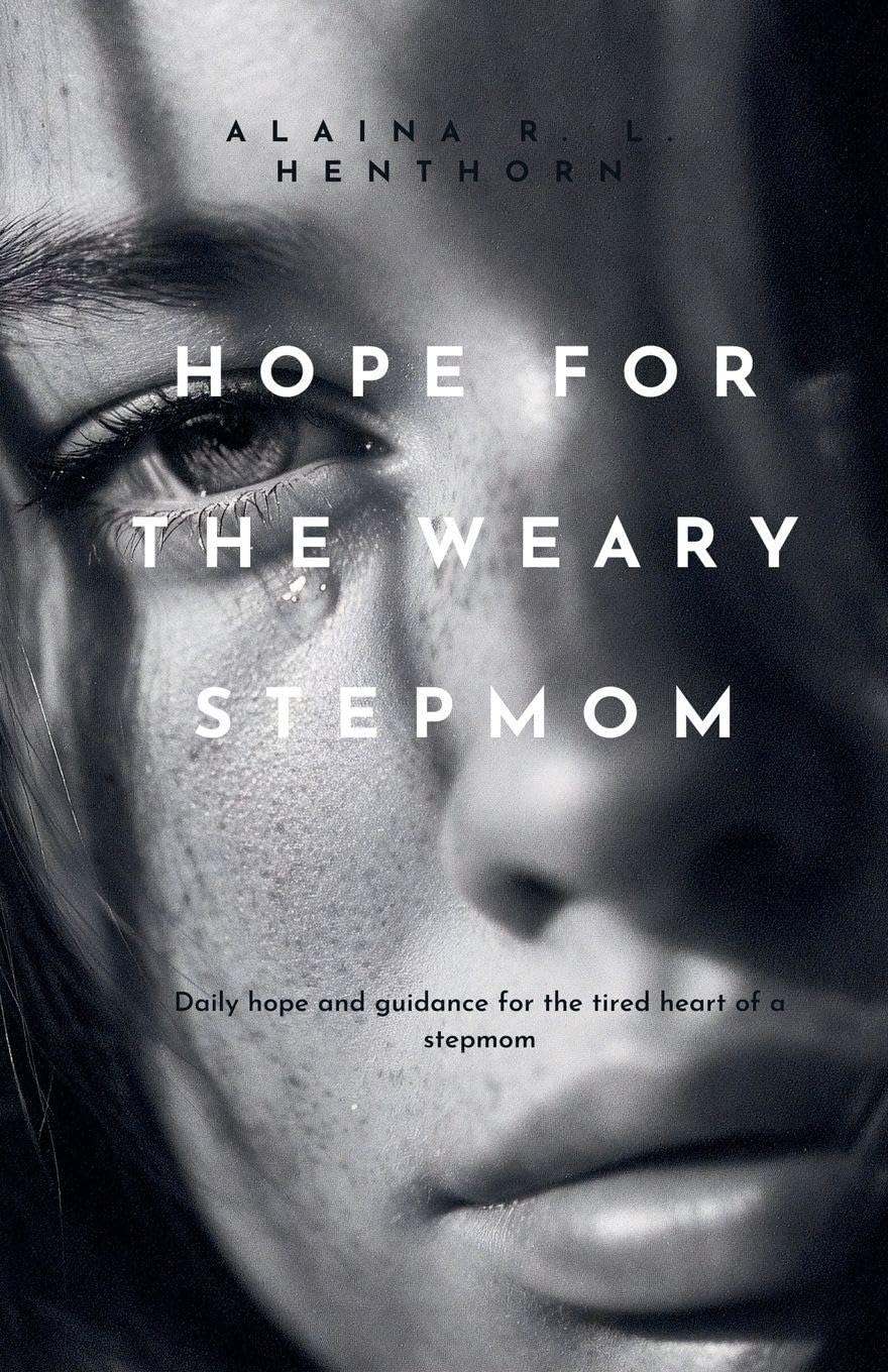 Hope For The Weary Stepmom Partnership & Love