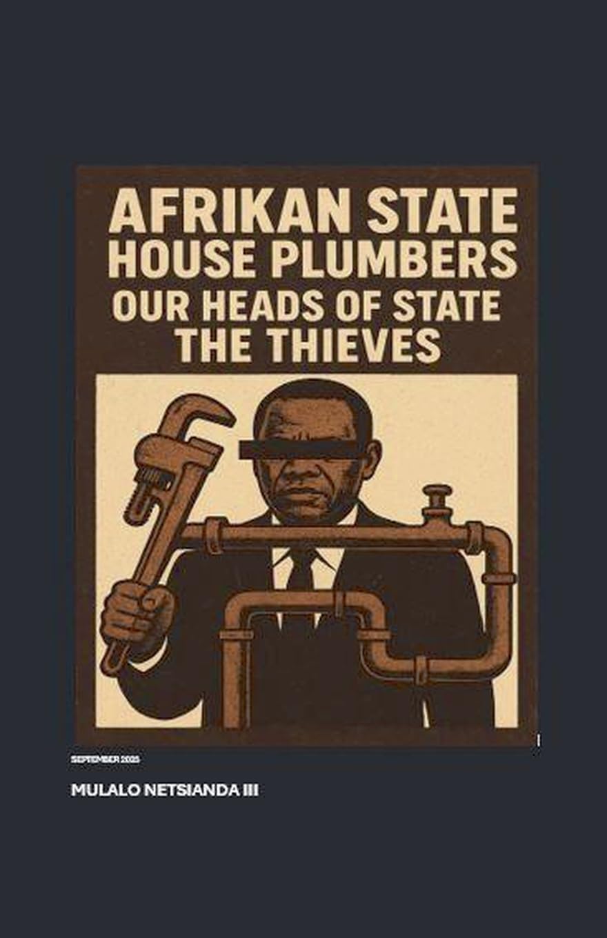 Afrikan State House Plumbers, Our Heads of State the Thieves Social Sciences