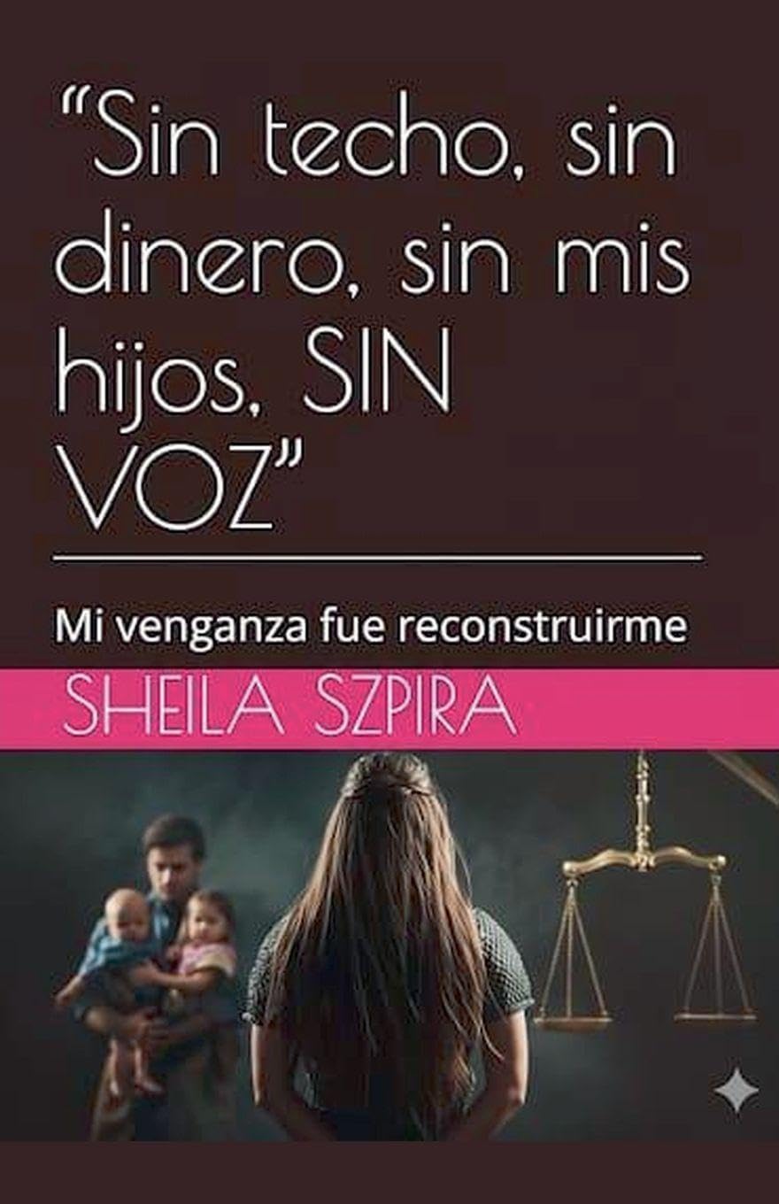 "Sin techo, sin dinero, sin mis hijos, SIN VOZ" Law