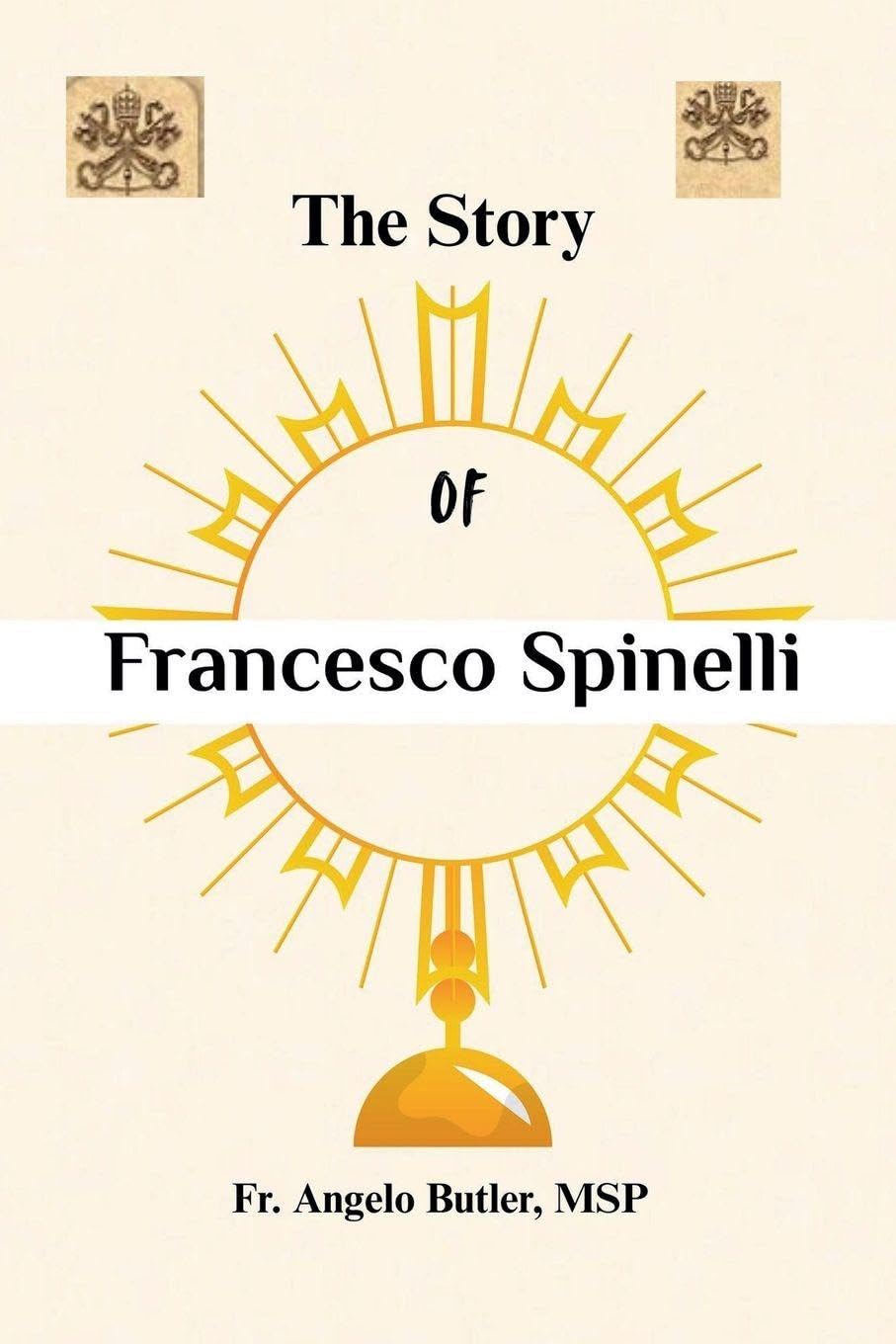 The Story of Francesco Spinelli Religion & Esotericism