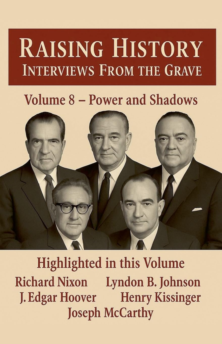 Raising History Interviews From The Grave Power and Shadows Memories