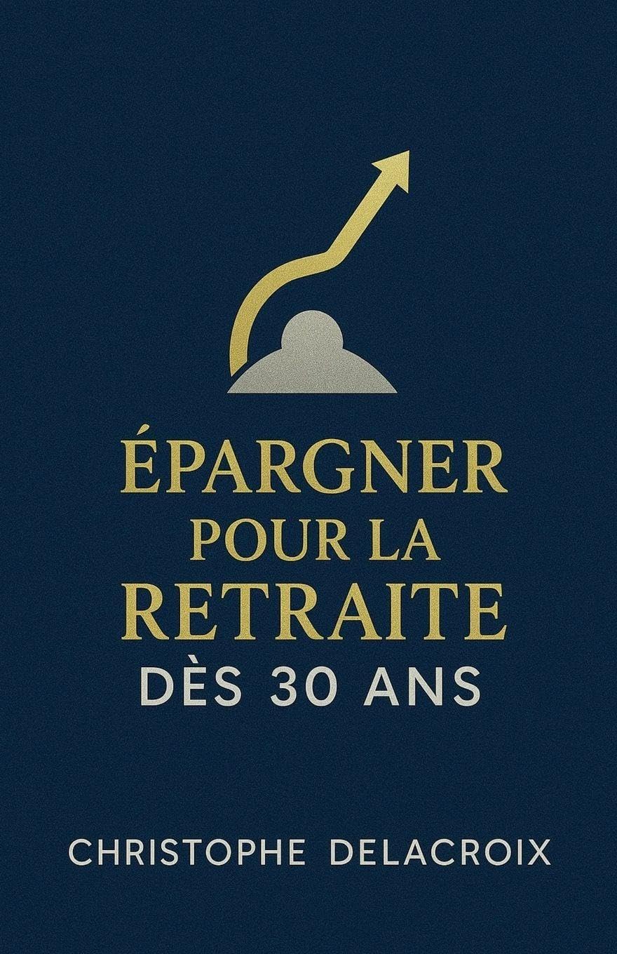 Épargner pour la Retraite dès 30 Ans Business, Finance & Career