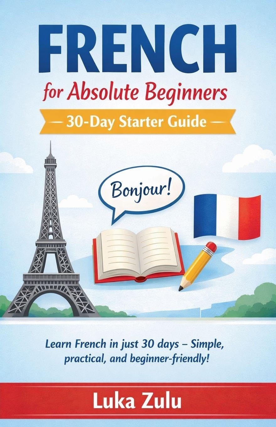 French for Absolute Beginners - 30-Day Starter Guide Foreign Languages ​​& Dictionaries