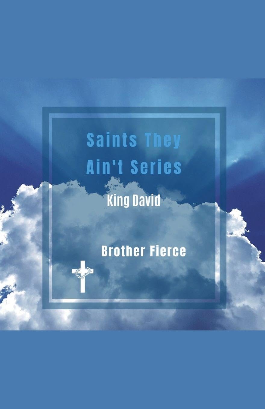 Saints They Ain't Series. King David Politics & Society