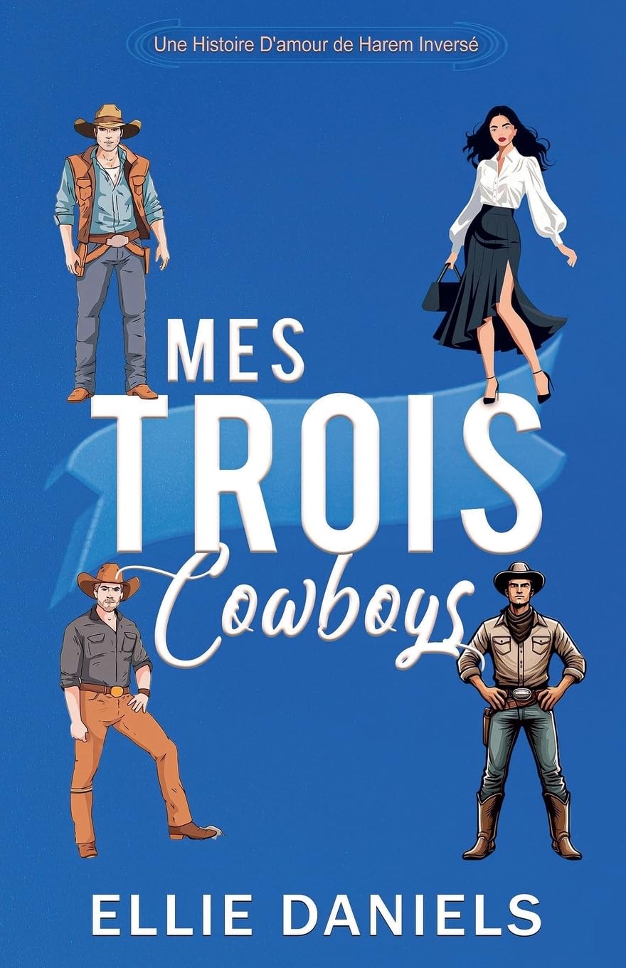Mes Trois Cowboys: Une Histoire D'Amour de Harem Inverse (Série de Romances Reverse Harem, Band 2) Contemporary literature