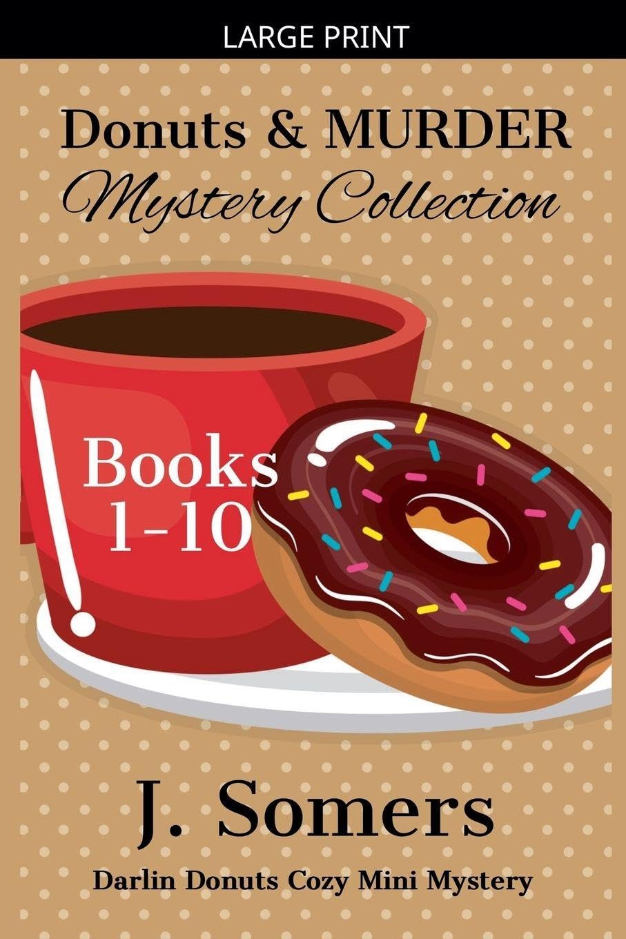 Donuts and Murder Mystery Collection Books 1-10 (Darlin Donuts Cozy Mini Mysteries) Contemporary literature