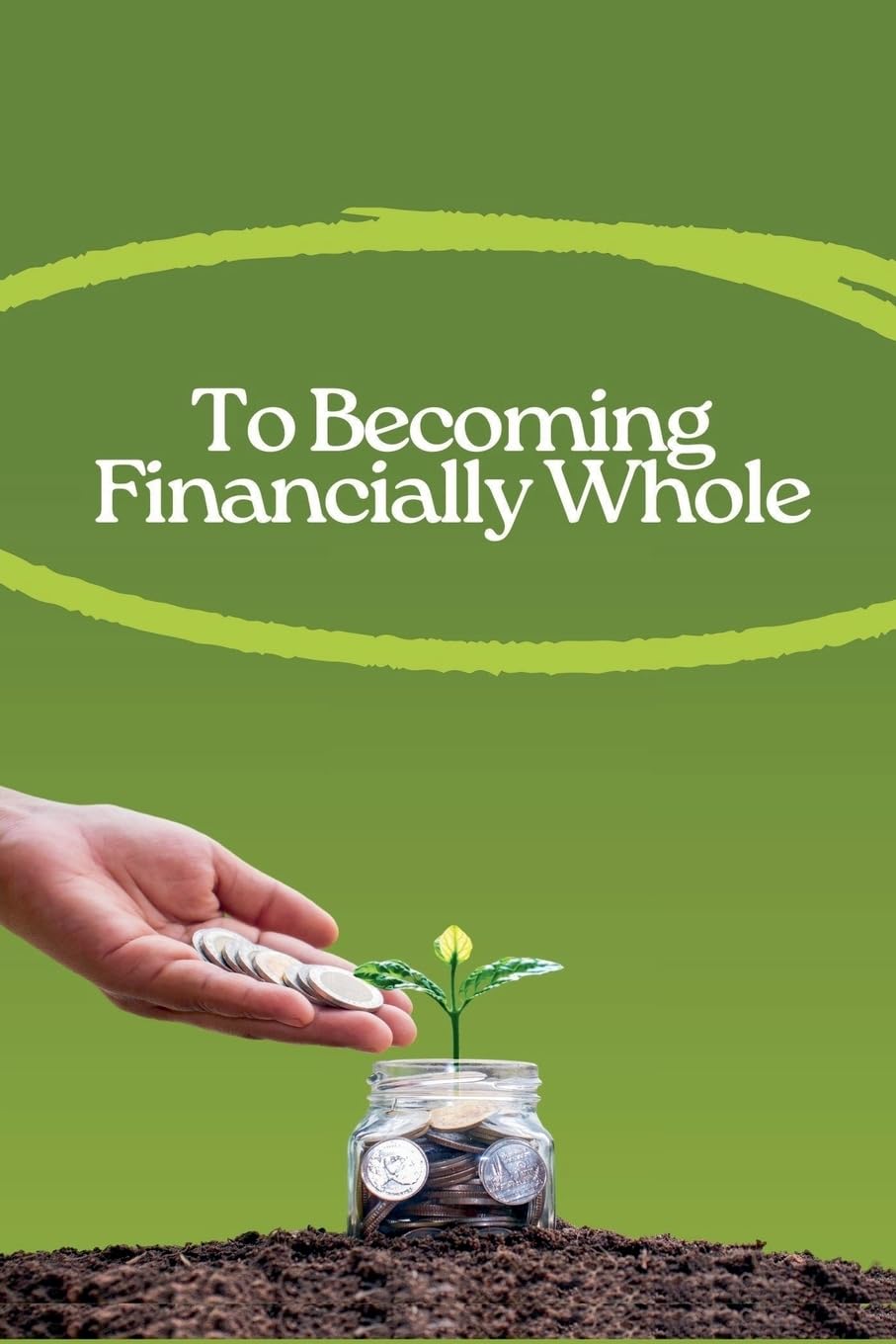 To Becoming Financially Whole Business & Technology