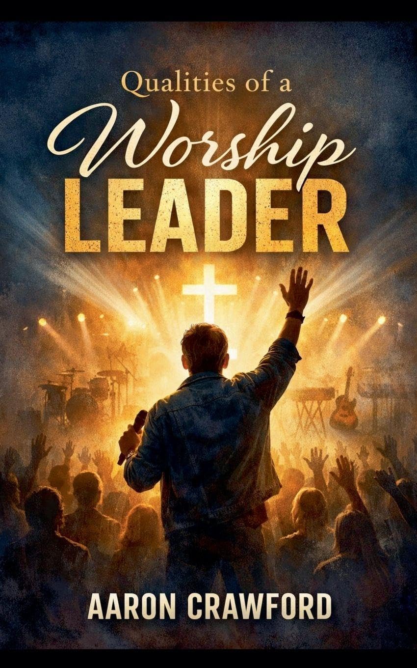 Qualities of a Worship Leader Religion & Esotericism