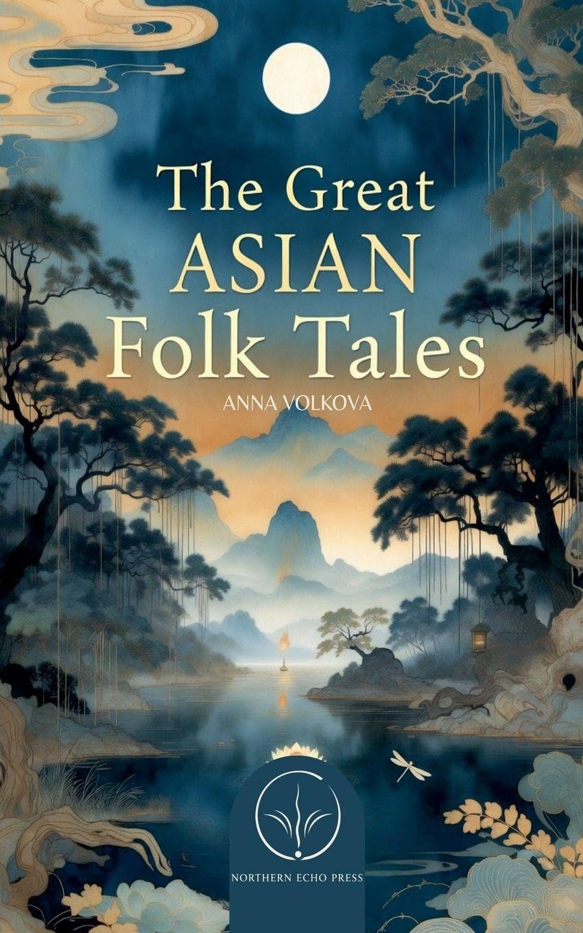 The Great Asian Folk Tales Fairy Tales & Legends