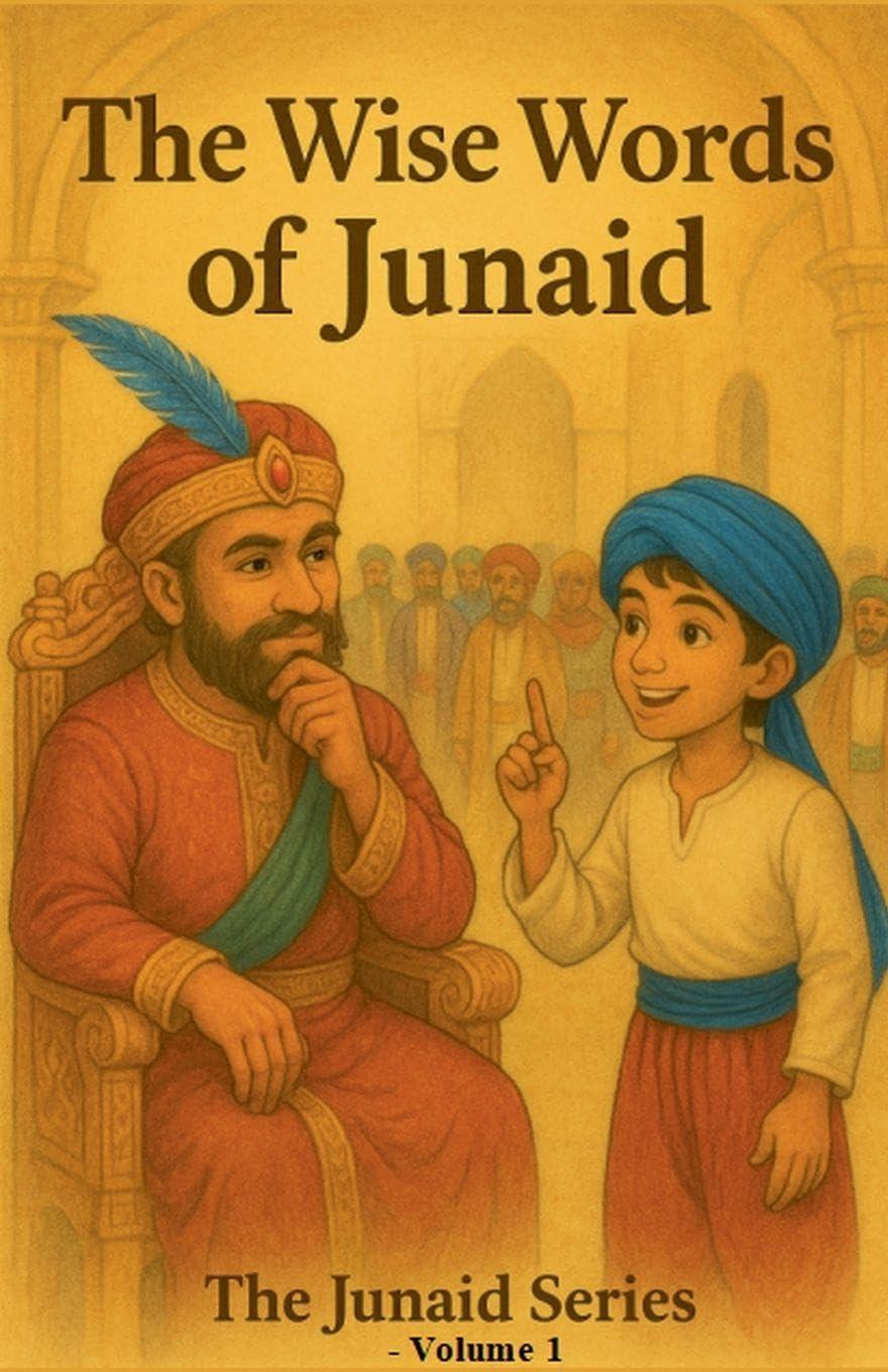 The Wise Words of Junaid - Junaid stories - Kids Series Essays & Short Stories