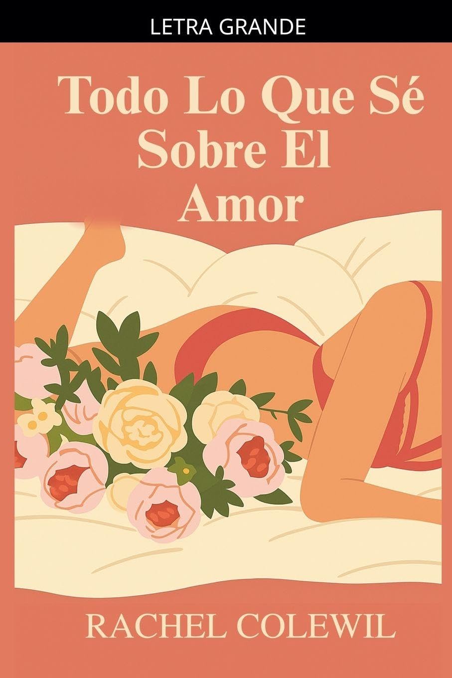 Todo Lo Que Sé Sobre El Amor Art & Literature