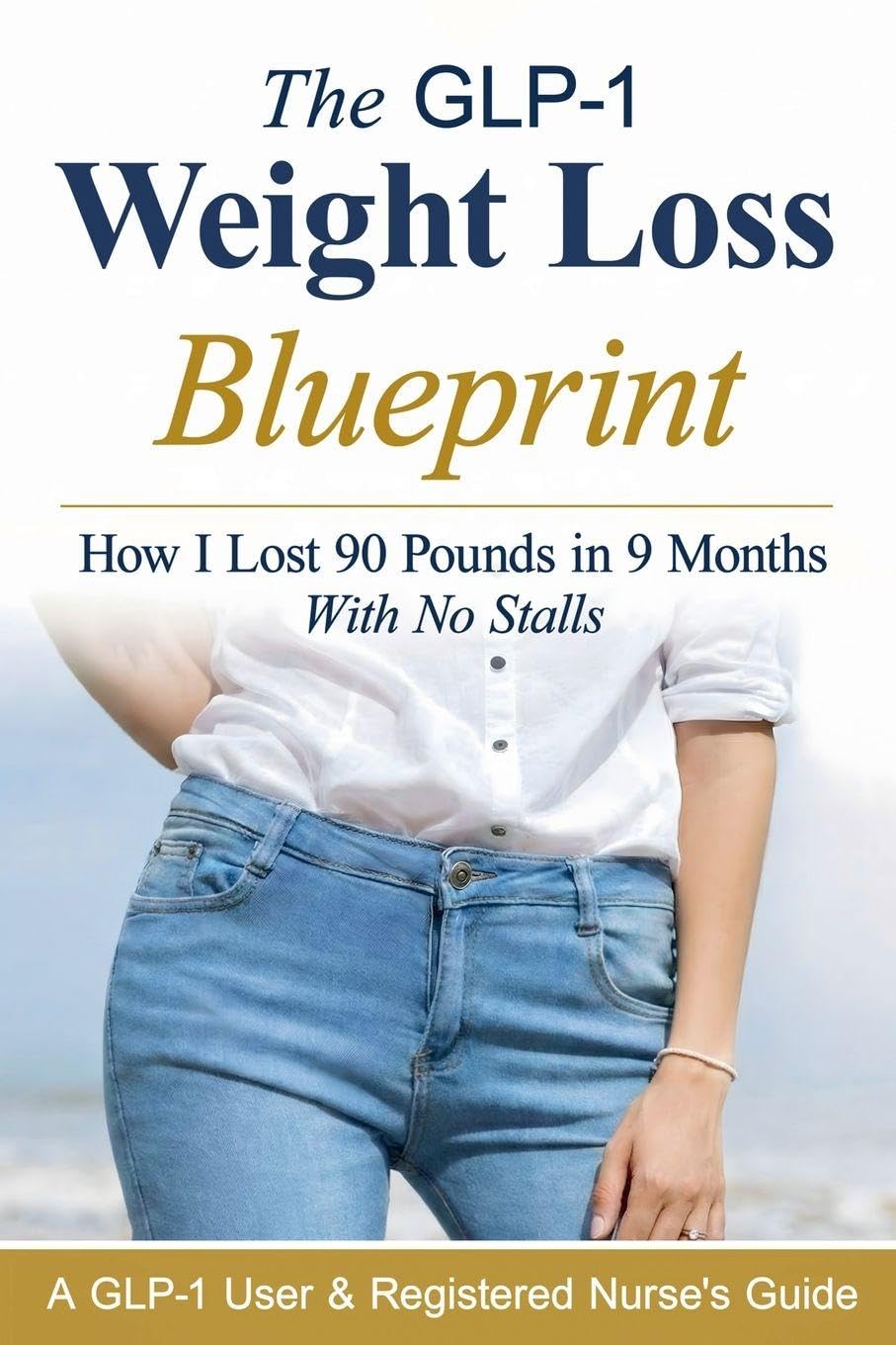 The GLP-1 Weight Loss Blueprint Health, Nutrition & Fitness