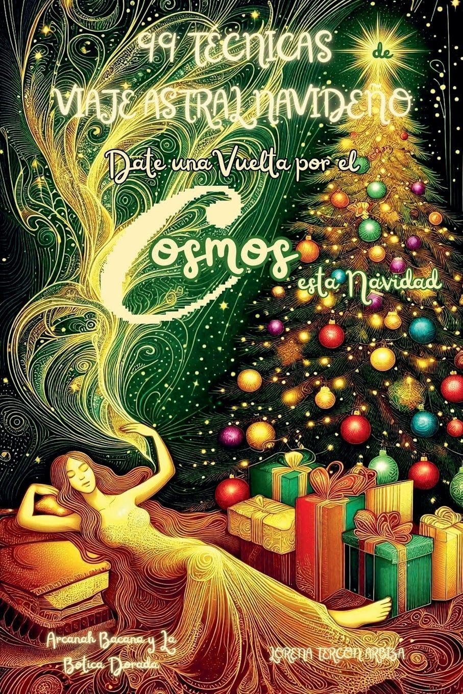 99 Técnicas de Viaje Astral Navideño - Date una Vuelta por el Cosmos esta Navidad Lifestyle