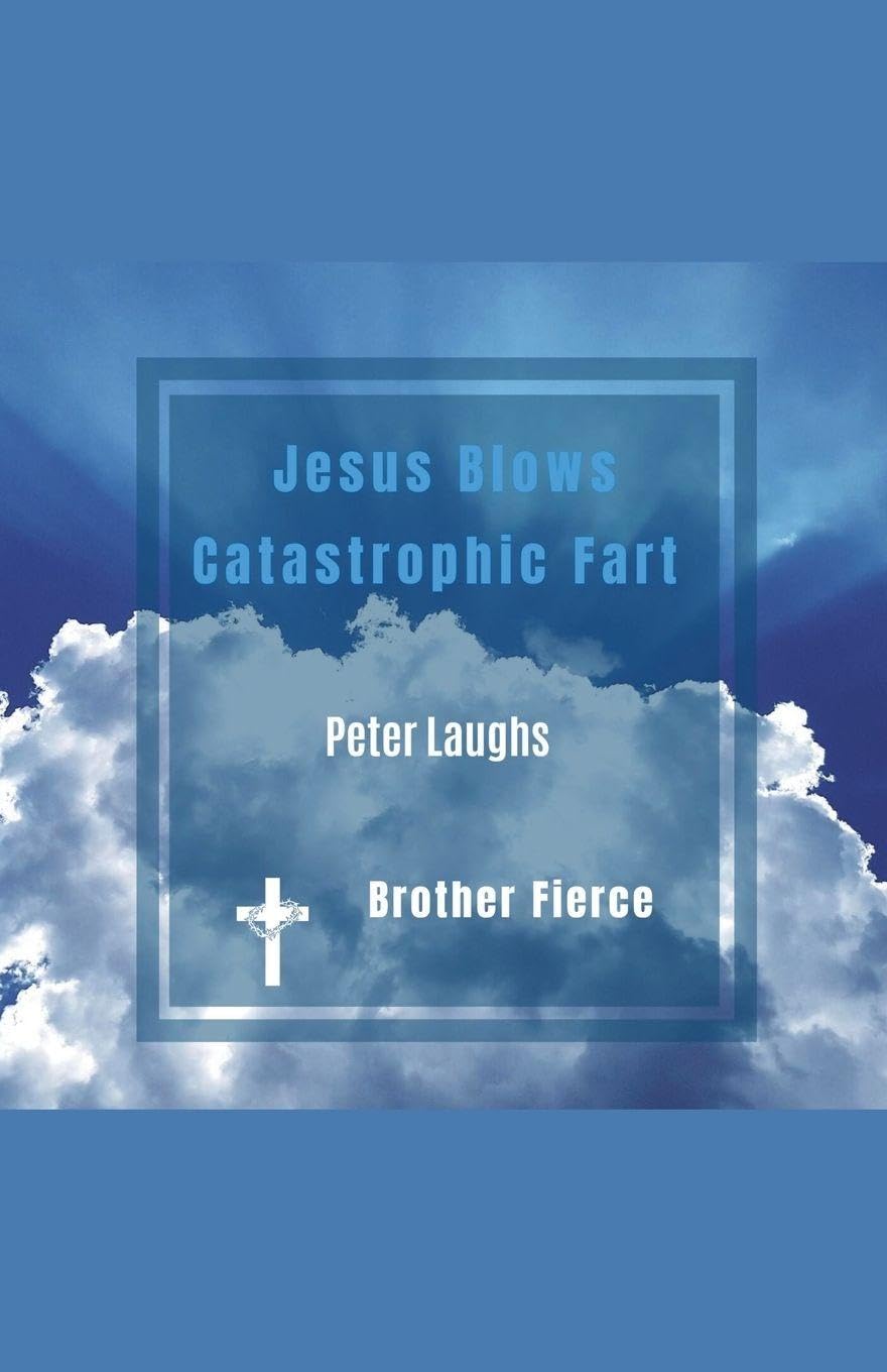 Jesus Blows Catastrophic Fart. Peter Laughs Religion & Esotericism