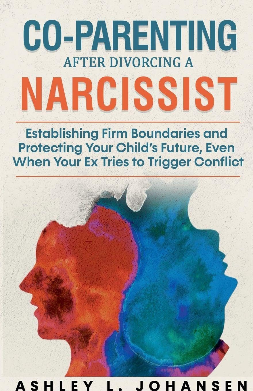 Co-Parenting After Divorcing A Narcissist Without Falling For Their Manipulation Parents & Children