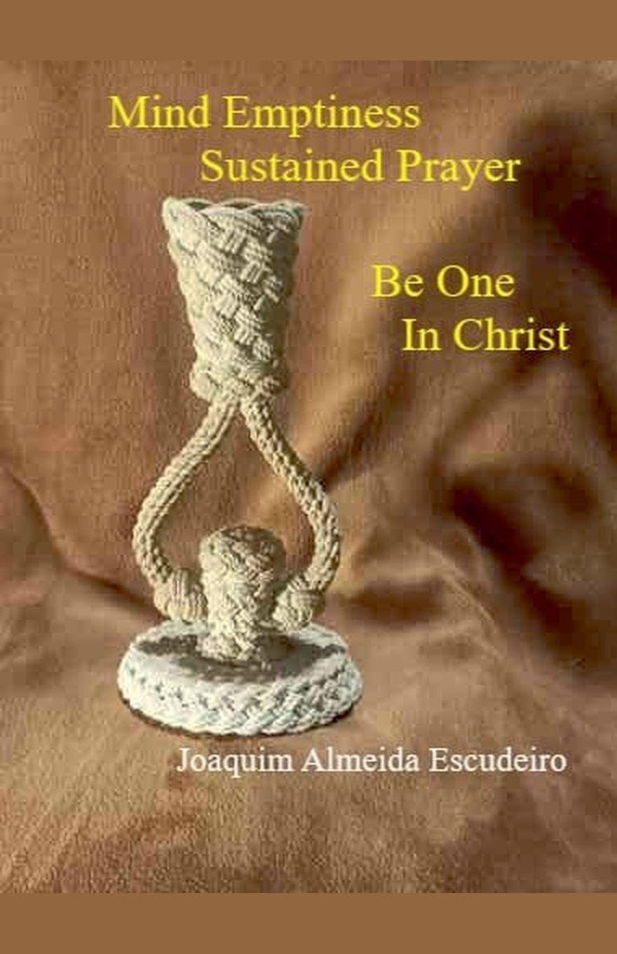 Mind Emptiness Sustained Prayer Be One in Christ Lifestyle