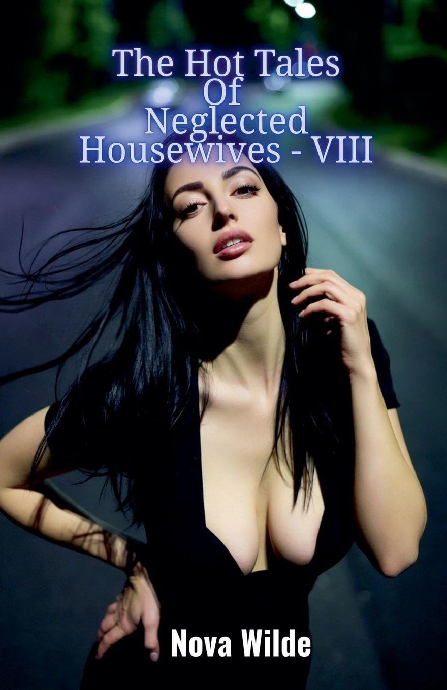 The Hot Tales Of Neglected Housewives - VIII Contemporary literature