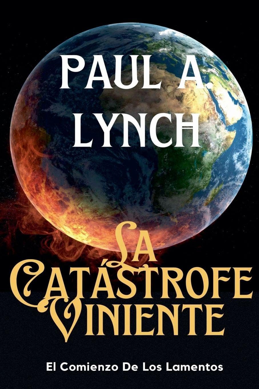 LA CATÁSTROFE VINIENTE   El Comienzo de los Lamentos Religion & Esotericism