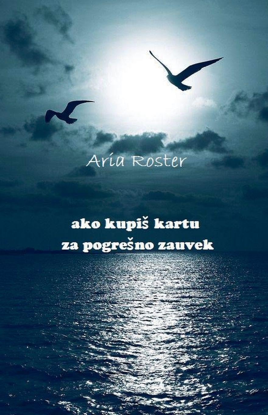 Ako kupi¿ kartu za pogre¿no zauvek Poetry