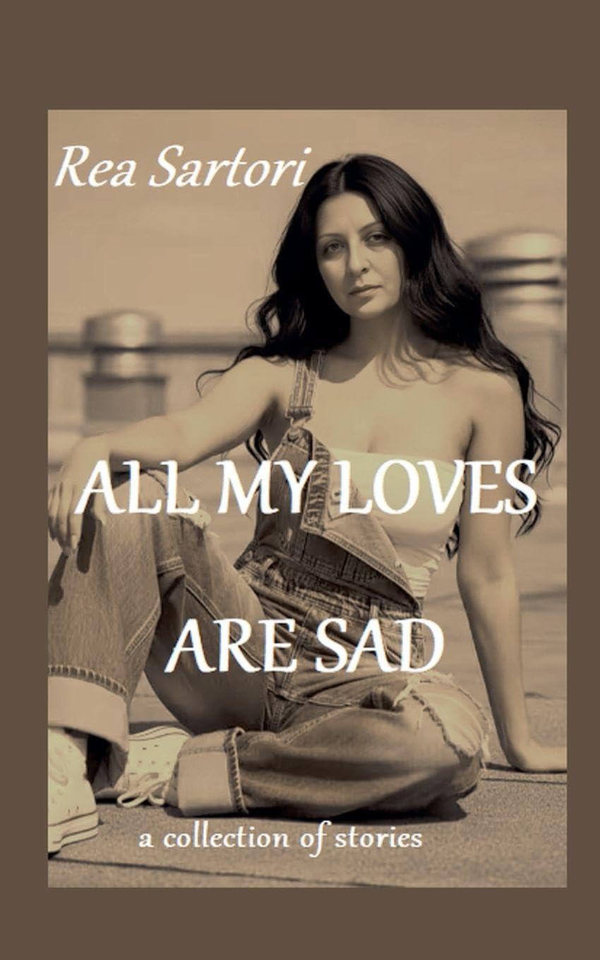 All my loves are sad Contemporary literature