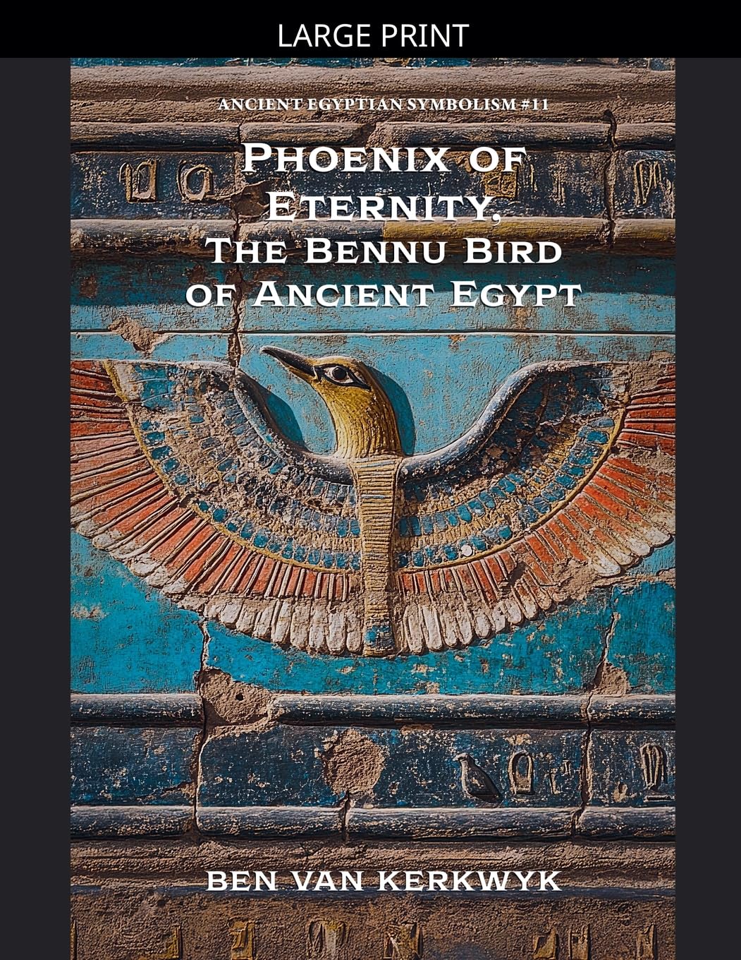 Phoenix of Eternity, The Bennu Bird of Ancient Egypt Social Sciences