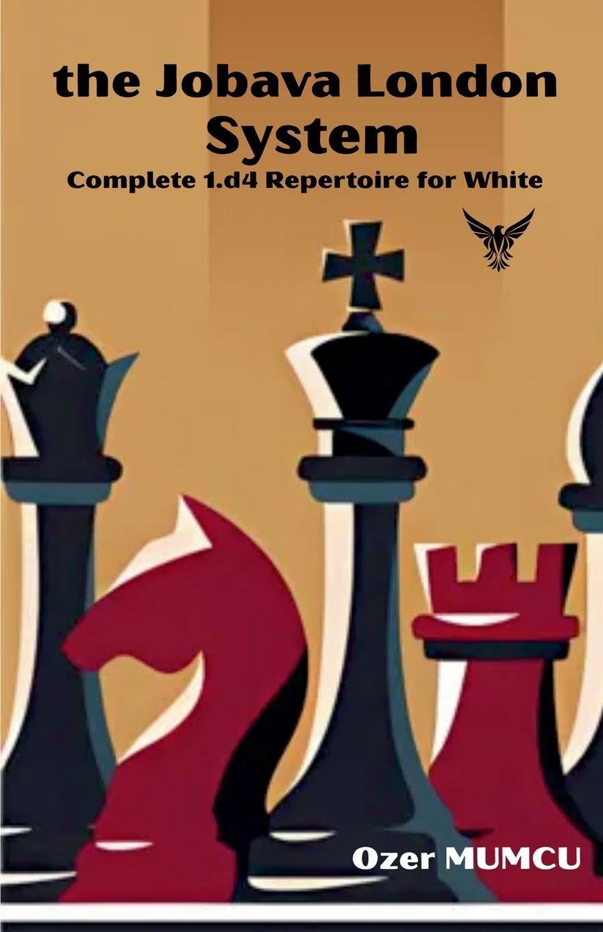 the Jobava London System; Complete 1.d4 Repertoire for White Leisure & Fun