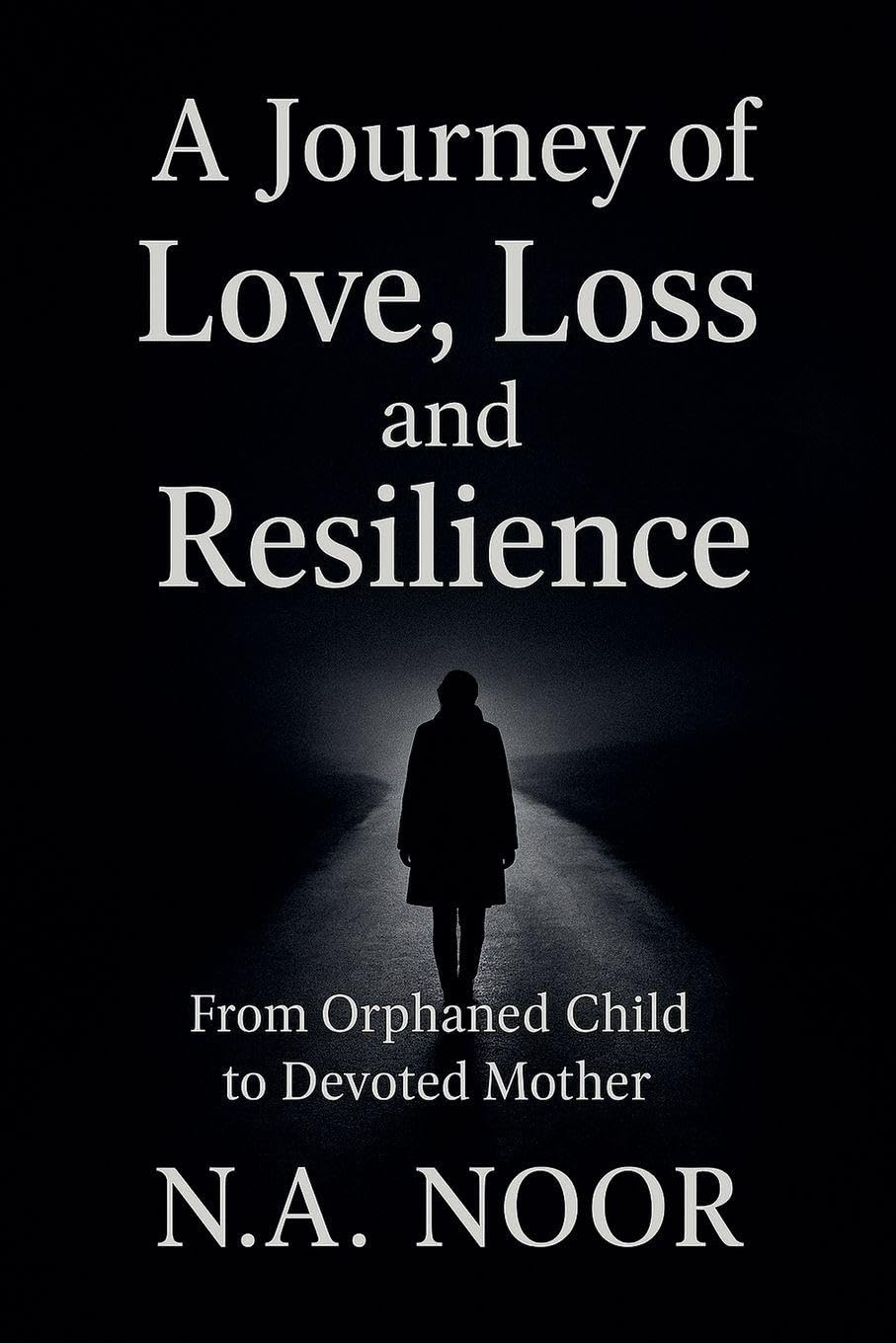 A Journey of Love, Loss and Resilience Books