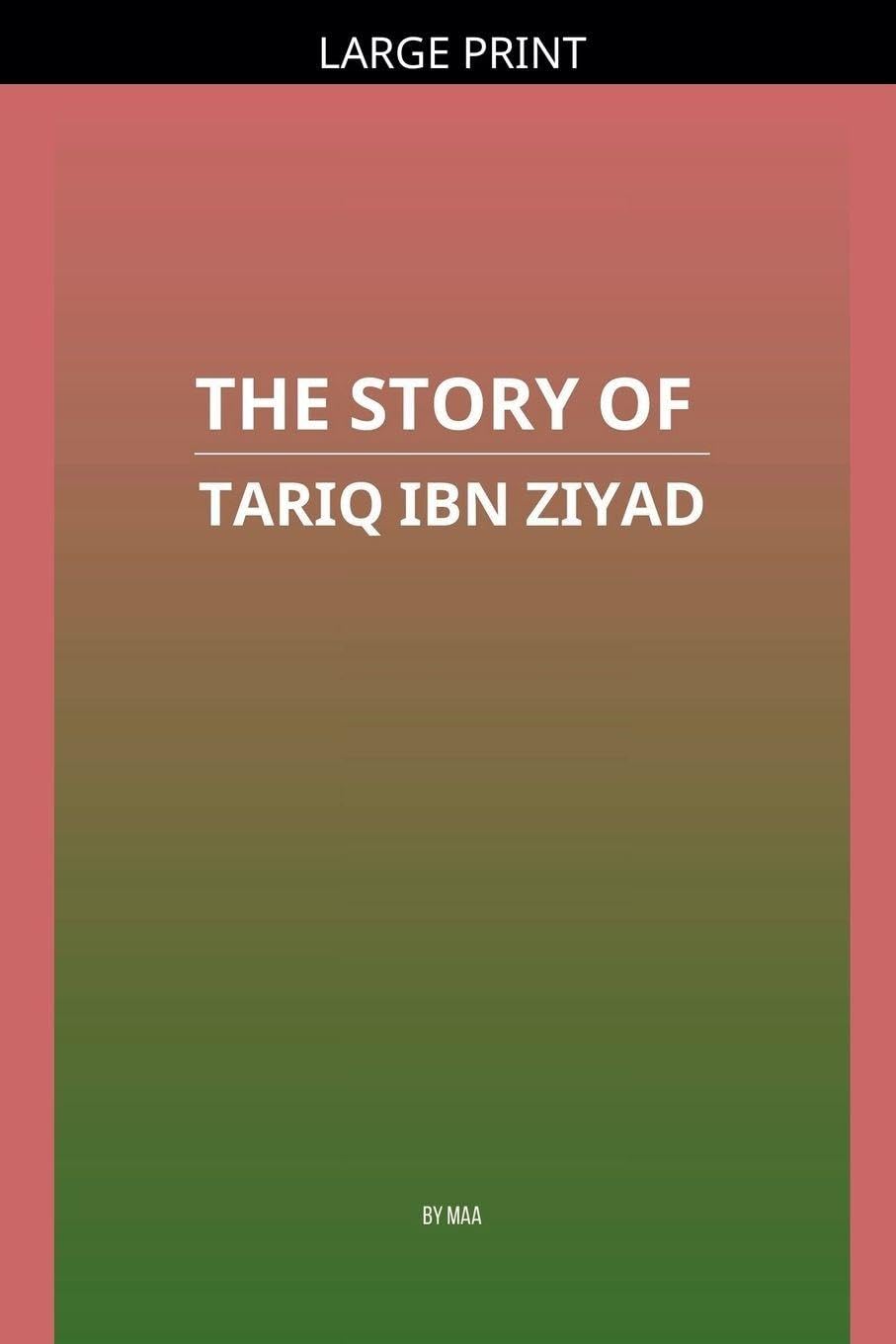 The Story of Tariq ibn Ziyad Politics & History