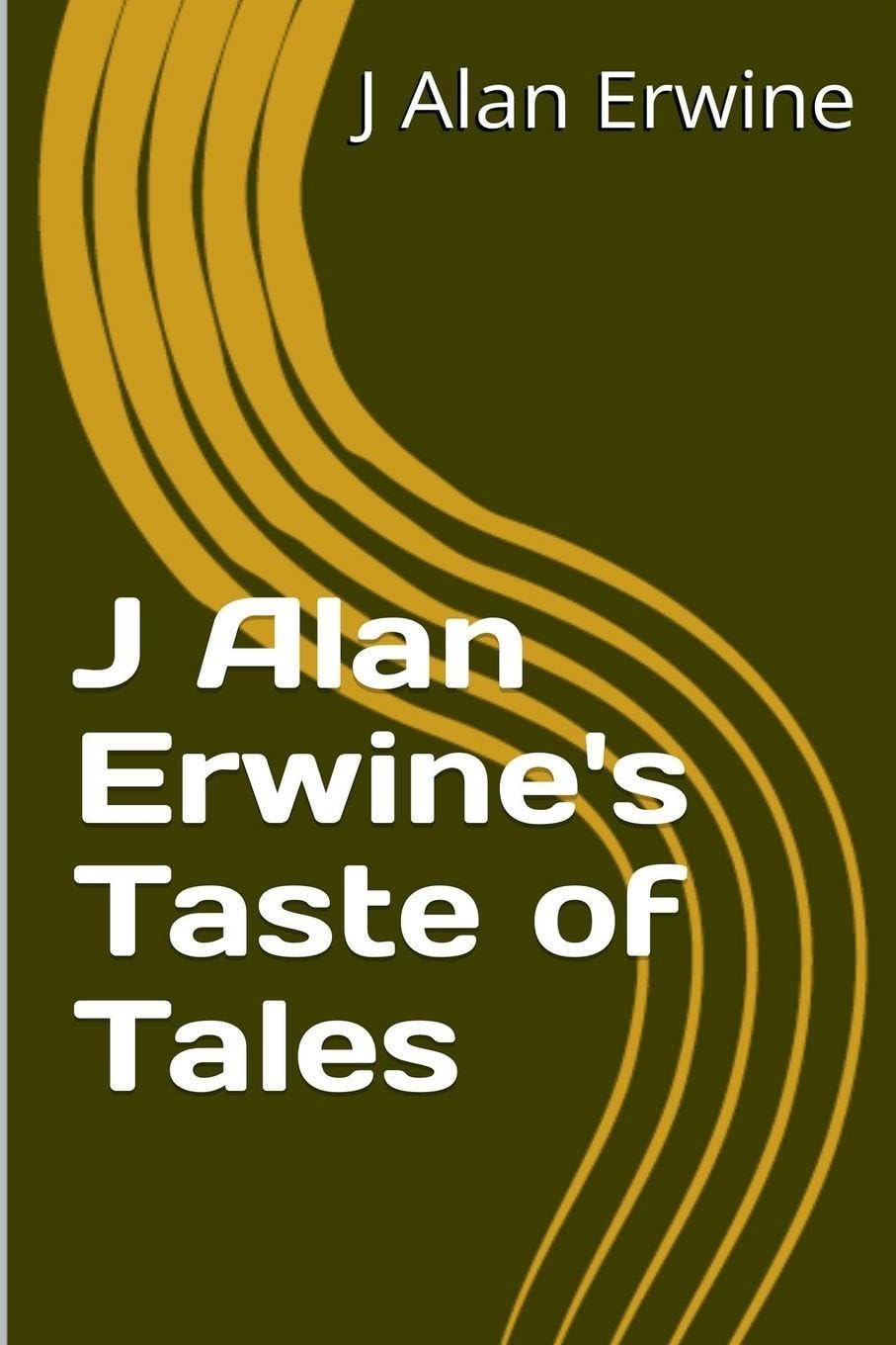 J Alan Erwine's Taste of Tales Contemporary literature