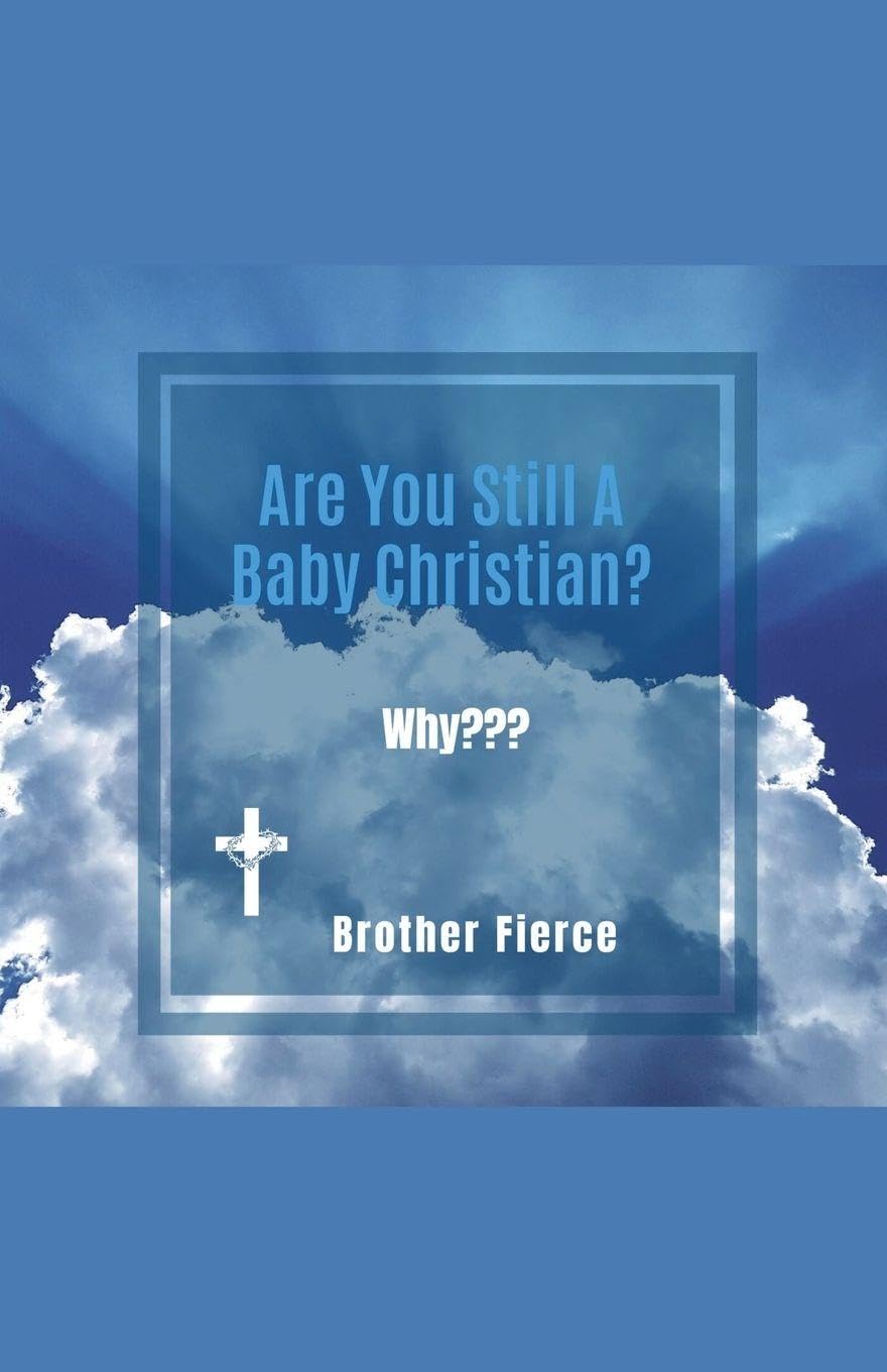 Are You Still A Baby Christian? Why??? Religion & Esotericism