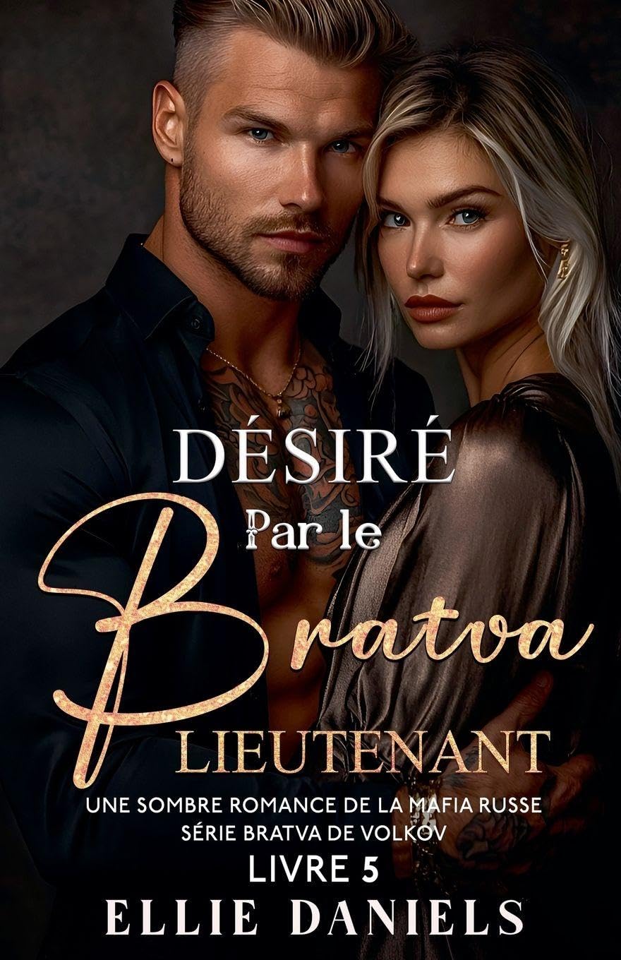Désiré par le Lieutenant Bratva: Une Sombre Romance de la Mafia Russe Contemporary literature